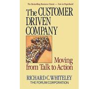 R. C. Whiteley The Customer-Driven Company (Tascabile)