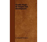 R. Campbell Thompson Semitic Magic - Its Origins And Development (Tascabile)