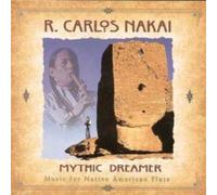 R. Carlos Nakai Mythic Dreamer (CD) Album