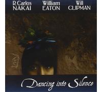 R. Carlos Nakai/William Eaton/Will Clipman Dancing Into Silence (CD) Album