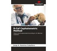 R-Cef Cephalometric Method: Theory and Fundamentals According to J.A. Ramírez Caballero