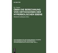 R Cesarec Über Die Berechnung Von Orthogonen Der Hyperbolisch (Copertina rigida)
