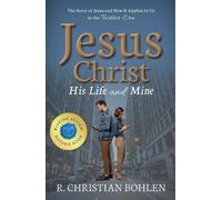 R. Christian Bohlen Jesus Christ, His Life and Mine (Tascabile)