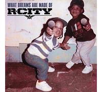 R. City - What Dreams Are Made Of