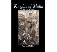 R., Cohen Knights of Malta, 1523-1798 (Copertina rigida)
