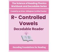 R-Controlled Vowels Decodable Reader (ar, er, ir, ur, or, ore, oar, air, are): Science of Reading Aligned Phonics Decodable: The Science of Reading ... by an Orton-Gillingham-Certified Teacher