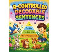 R-Controlled Vowels Decodable Sentences Workbook for Kids: Sentence Pyramids for Reading Fluency, Phonics Practice, AR ER IR OR UR Words, Sentence ... and Cut & Paste Activities for Kindergarten
