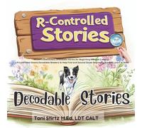 R Controlled Vowels Decodable Stories for Beginning Readers (Level 7): 4 R controlled Vowels Decodable Readers to Help First and Second Grade Beginning Readers Learn to Read (Structured Literacy)