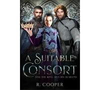 R Cooper A Suitable Consort (For the King and His Husband) (Tascabile)