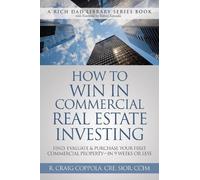 R. Craig Coppola CRE, SIOR How to Win in Commercial Real Estate Inv (Tascabile)