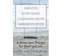 R. Craig Hogan Allan L. Botkin Induced After Death Communication (Tascabile)