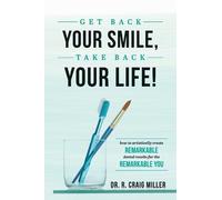R Craig Miller Get Back Your Smile, Take Back Your Life (Tascabile)
