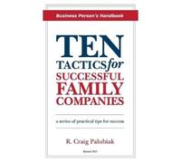 R Craig Palubia Ten Tactics for Successful Family Companies (Revised (Tascabile)