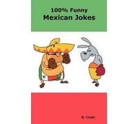 R. Cristi 100% Funny Mexican Jokes (Tascabile)