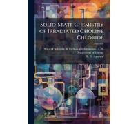 R D Agarwal Solid-State Chemistry of Irradiated Choline Chloride (Tascabile)