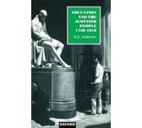 R. D. Anderson Education and the Scottish People, 1750-1918 (Copertina rigida)