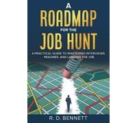 R D Bennett A Roadmap for the Job Hunt (Tascabile)