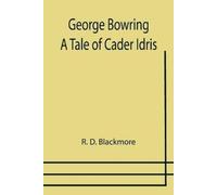 R D Blackmore George Bowring - A Tale Of Cader Idris (Tascabile)