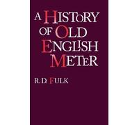 R. D. Fulk A History of Old English Meter (Copertina rigida) Middle Ages Series