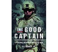 The Good Captain: A Personal Memoir of America at War