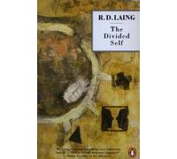 The Divided Self: An Existential Study in Sanity and Madness