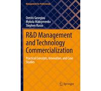R&D Management and Technology Commercialization: Practical Concepts, Innovation, and Case Studies