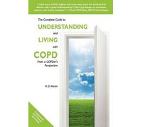 R D Martin The Complete Guide to Understanding and Living with COPD (Tascabile)