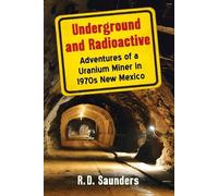 R.D. Saunders Underground and Radioactive (Tascabile)