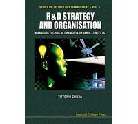 R & D Strategy and Organisation: Managing Technical Change in Dynamic Contexts: 5