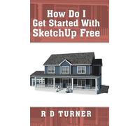 R D Turner How Do I Get Started with Sketchup Free (Copertina rigida)