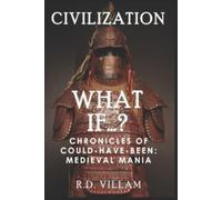R D Villam What If...? - Chronicles of Could-Have-Been (Tascabile)