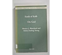 R.D. Young M.J. A Treatise on God Written in Armenian by Eznik of Ko (Tascabile)