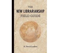 R. David Lankes The New Librarianship Field Guide (Tascabile) MIT Press