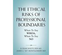 R Dean White James C Jes Mont The Ethical Risks of Professional Boun (Tascabile)