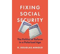 R. Douglas Arnold Fixing Social Security (Copertina rigida)