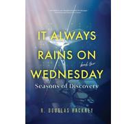 R Douglas Hackney It Always Rains on Wednesday, Book Two (Copertina rigida)