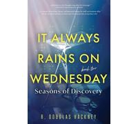 R Douglas Hackney It Always Rains on Wednesday, Book Two (Tascabile)