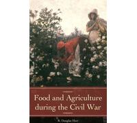R. Douglas Hurt Food and Agriculture during the Civil War (Copertina rigida)