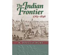 R.Douglas Hurt The Indian Frontier 1763-1846 (Tascabile)