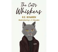 R E Bowden The Cat's Whiskers (Tascabile)