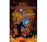 R E Brooker Will Worthington and The Black Rainbow (Tascabile)