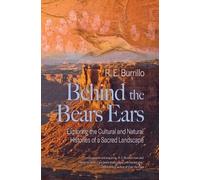 R E Burrillo Behind the Bears Ears (Tascabile)