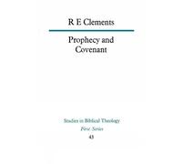 R E Clements Prophecy and Covenant (Tascabile) Studies in Biblical Theology