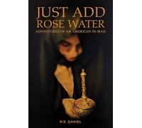 R.E. Daniel Just Add Rose Water (Tascabile)