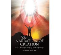 R E Franzen M DIV Bcc The Narration of Creation (Copertina rigida)