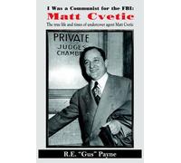 R. E. "Gus" Payne I Was a Communist for the FBI (Tascabile)