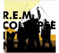 R.E.M. - Collapse Into Now