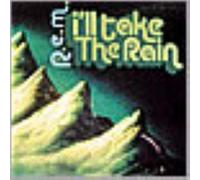 R.E.M. - I'll Take the Rain