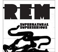 R.E.M. - Supernatural Superserious