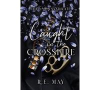 R E May Caught in the Crossfire (Tascabile) Shadows Syndicate
